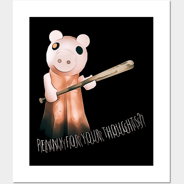 Penny For Your Thoughts - Piggy Roblox Wall Art by Atomic City Art